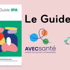 Le Guide IPA, un document sur l'intégration d'une IPA dans une maison de santé pluriprofessionnelle.