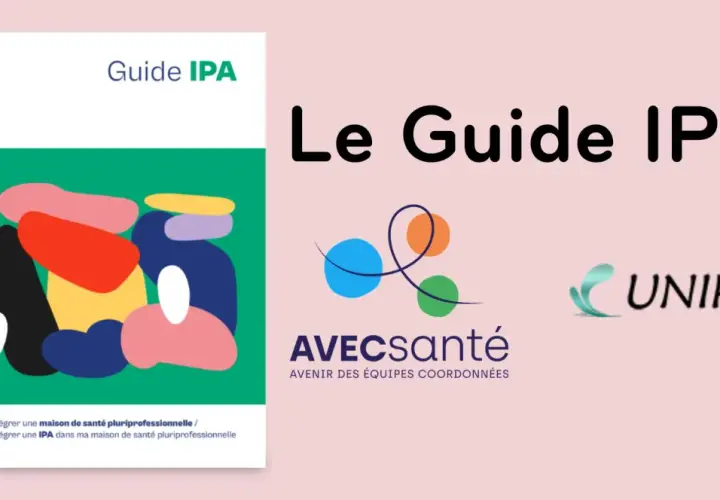 Le Guide IPA, un document sur l'intégration d'une IPA dans une maison de santé pluriprofessionnelle.
