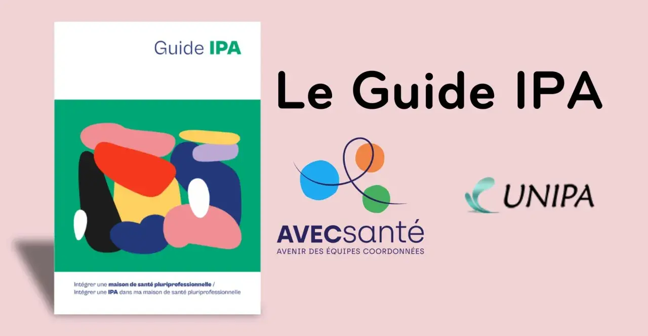 Le Guide IPA, un document sur l'intégration d'une IPA dans une maison de santé pluriprofessionnelle.